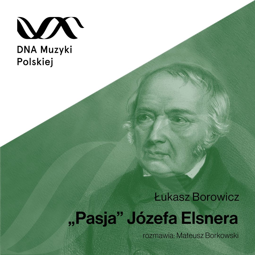 „Pasja” Józefa Elsnera – DNA Muzyki Polskiej #16
