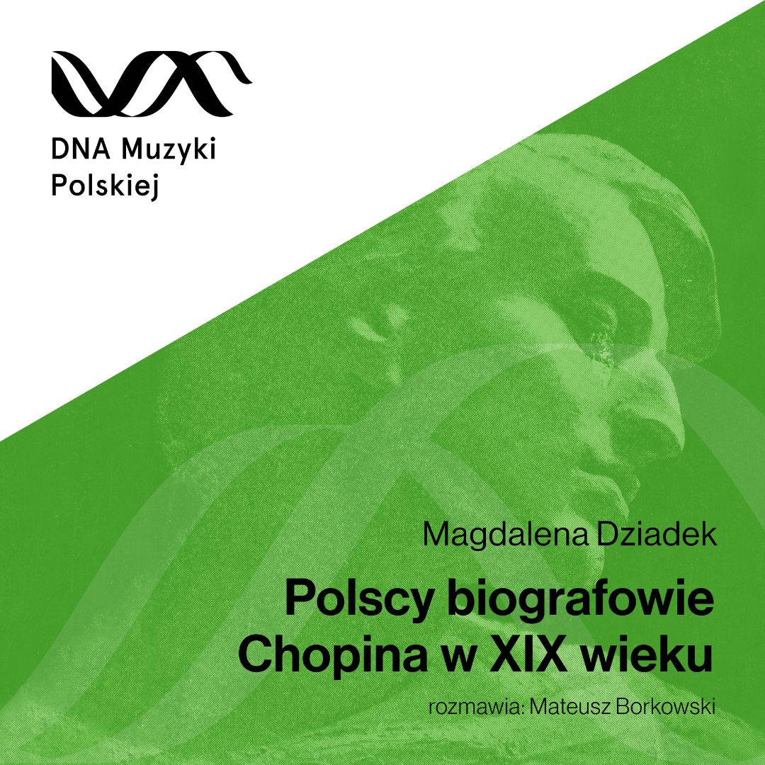 Polscy biografowie Chopina w XIX wieku – DNA Muzyki Polskiej #18