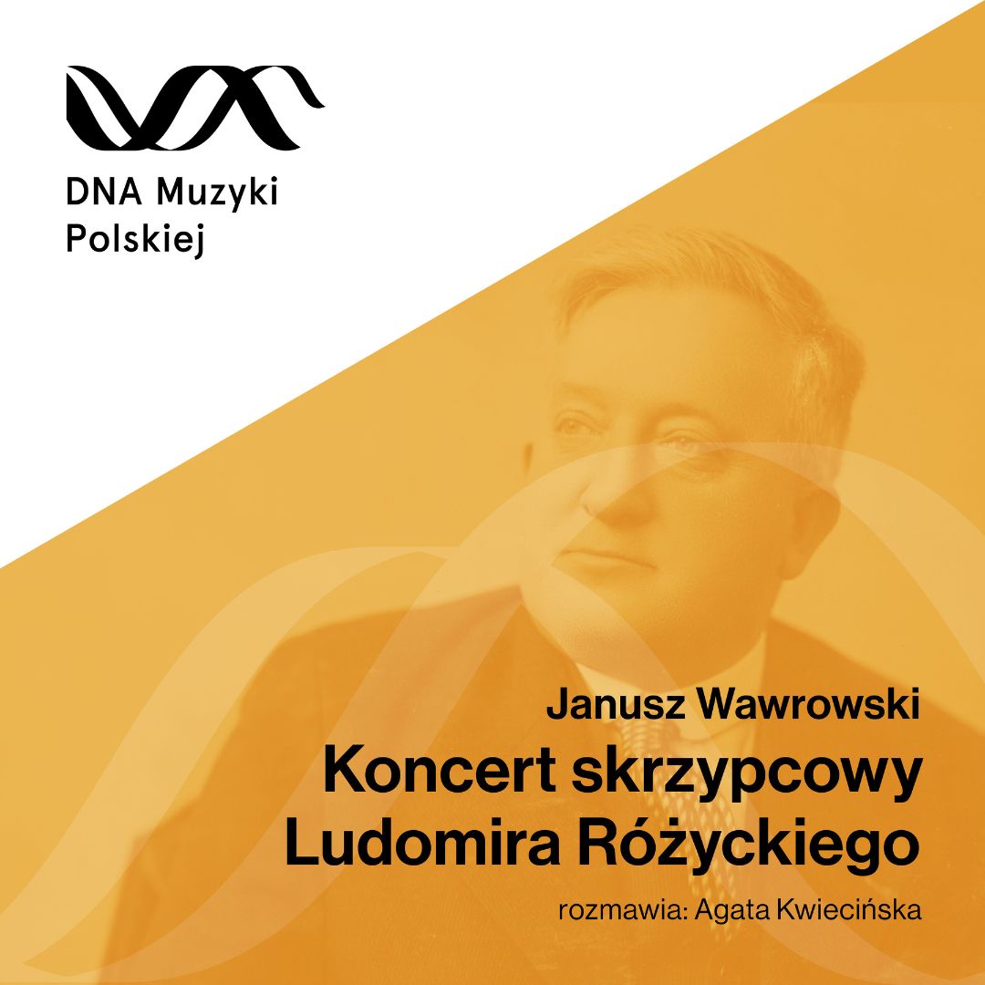 Koncert skrzypcowy Ludomira Różyckiego – DNA Muzyki Polskiej #27