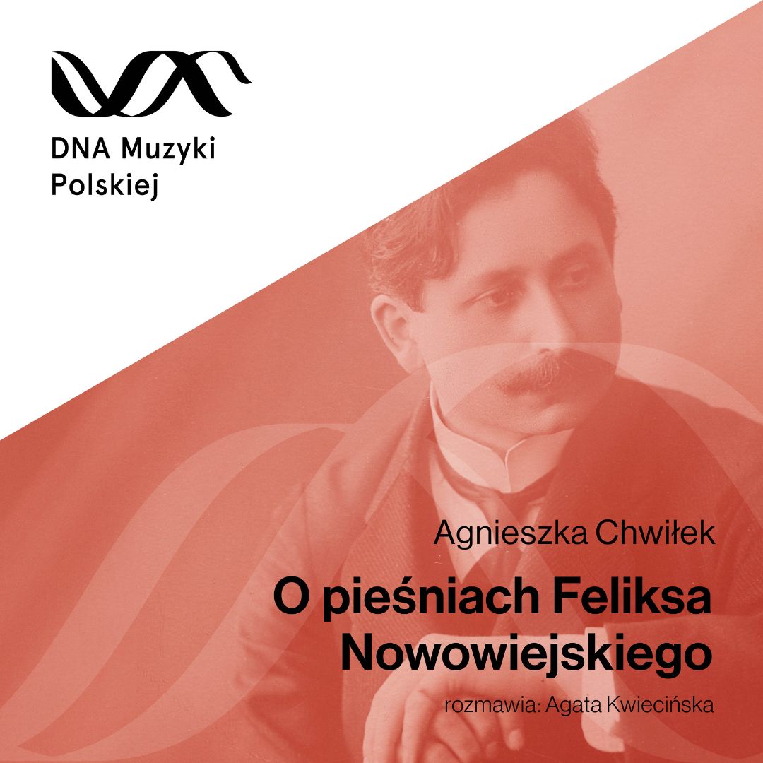 O pieśniach Feliksa Nowowiejskiego | DNA Muzyki Polskiej #35