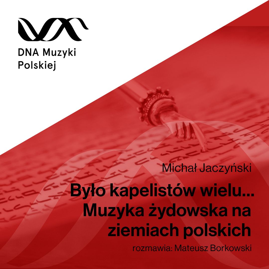 Było kapelistów wielu… Muzyka żydowska na ziemiach polskich – DNA Muzyki Polskiej #43