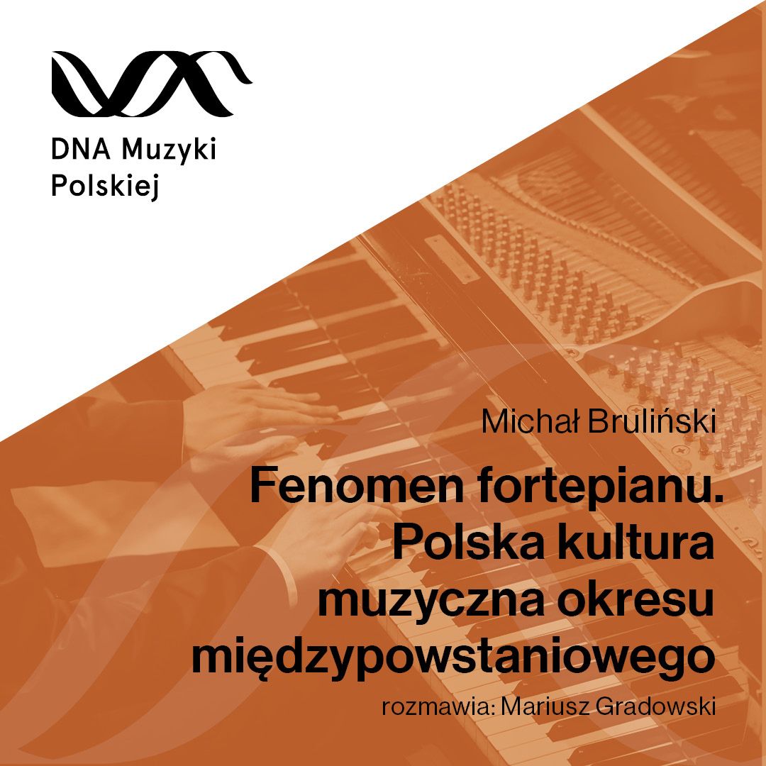 Fenomen fortepianu. Polska kultura muzyczna okresu międzypowstaniowego – DNA Muzyki Polskiej #49