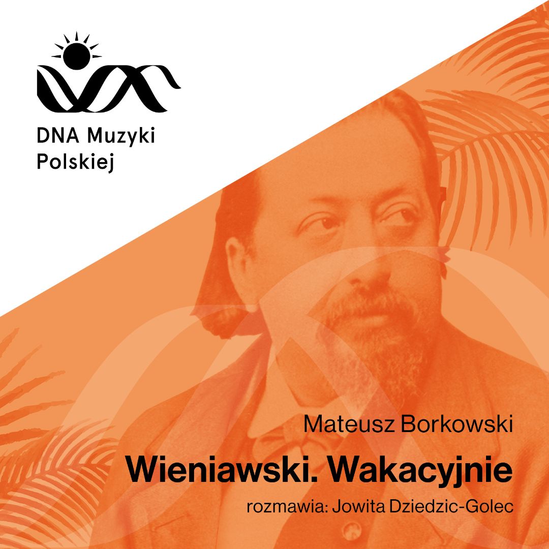Wieniawski. Wakacyjnie – DNA Muzyki Polskiej #51