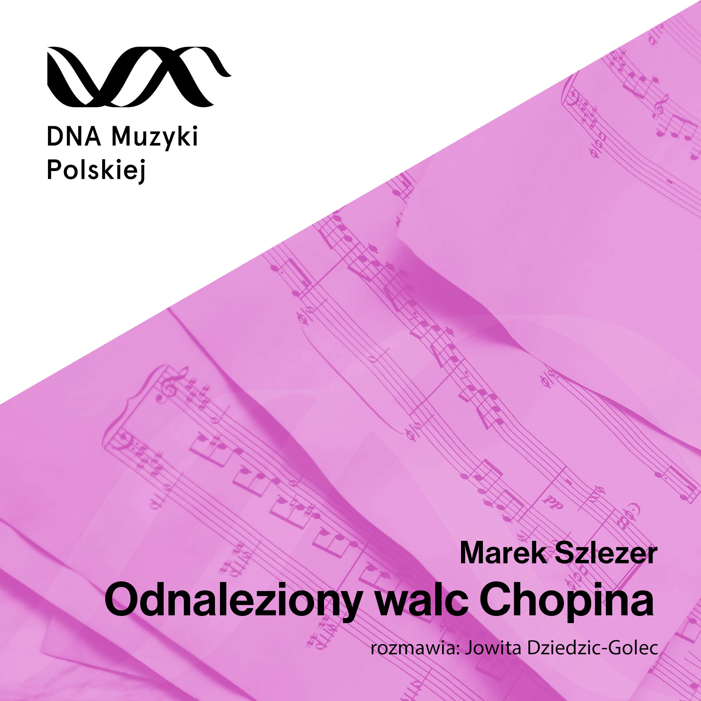 Odnaleziony walc Chopina – DNA Muzyki Polskiej #66