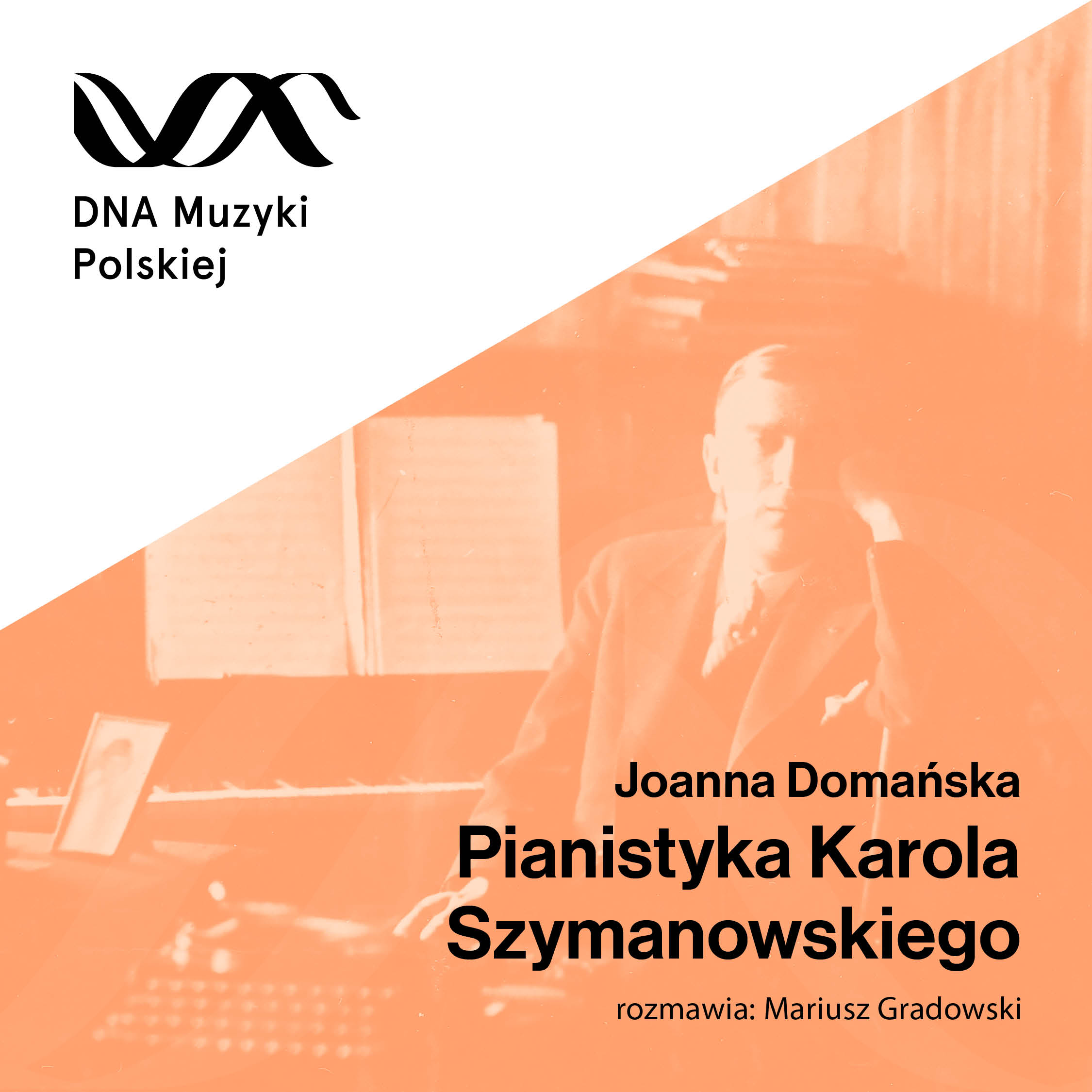Pianistyka Karola Szymanowskiego – DNA Muzyki Polskiej #76