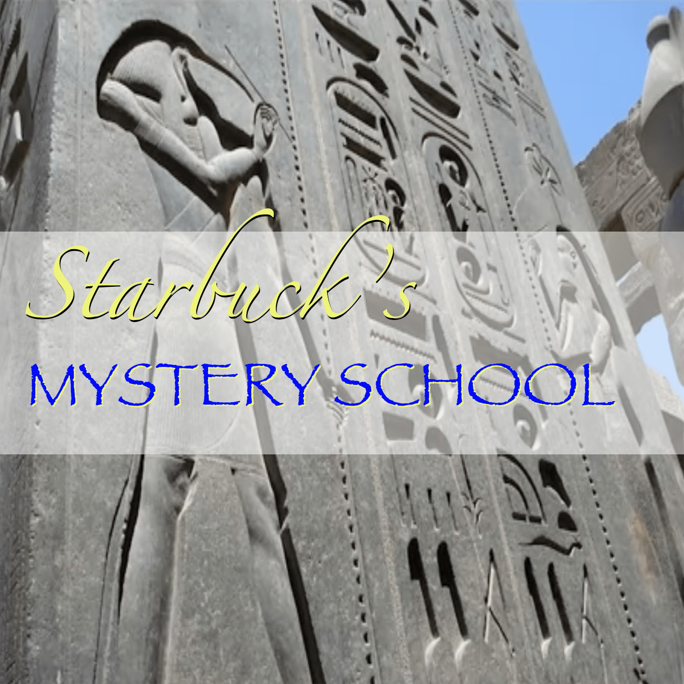Starbuck’s Mystery School: Intro 220726