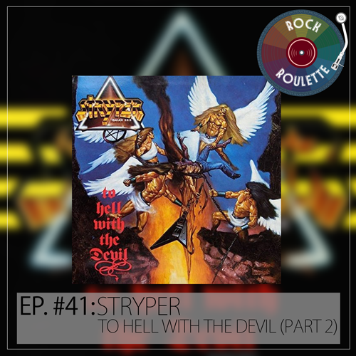 Episode 41 - Stryper - To Hell with the Devil (Part 2)
