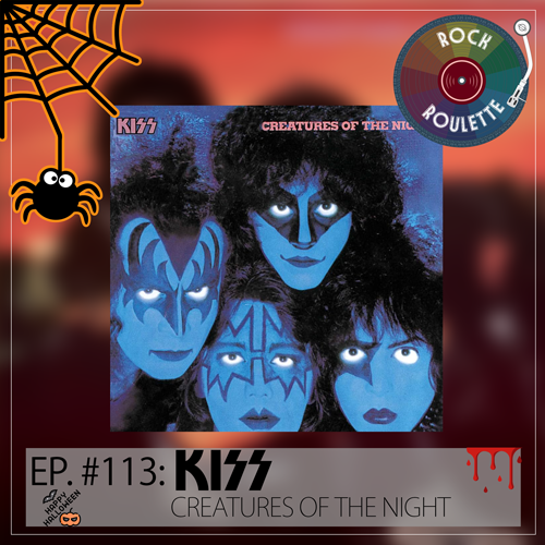 Episode 113 - KISS - Creatures Of The Night