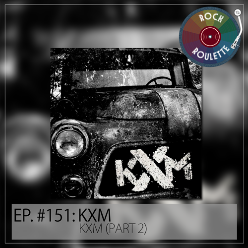 Episode 151 - KXM - KXM - Part 2