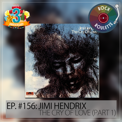 Episode 156 - Jimi Hendrix - The Cry of Love - Part 1
