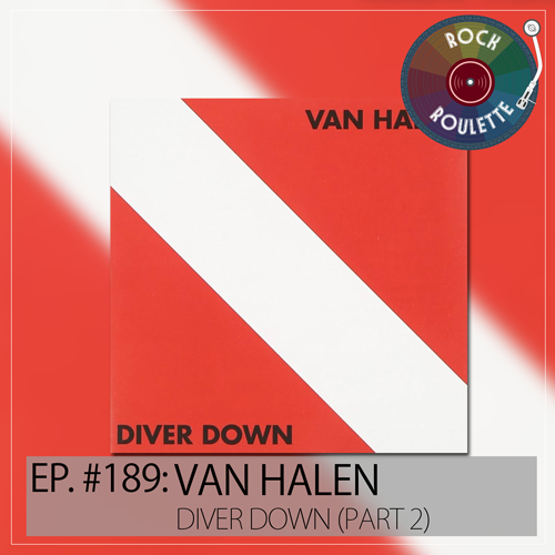Episode 189 - Van Halen - Diver Down - Part 2