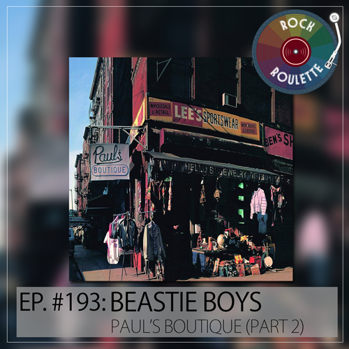 Episode 193 - Beastie Boys - Paul's Boutique - Part 2