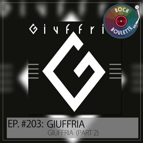 Episode 203 - Giuffria - Giuffria - Part 2