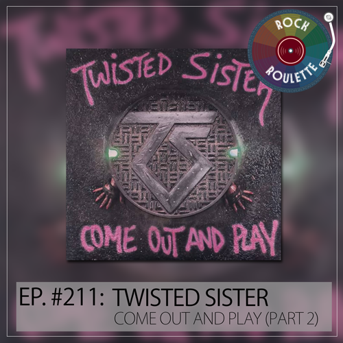 Episode 211 - Twisted Sister - Come Out And Play - Part 2