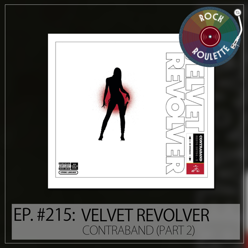 Episode 215 - Velvet Revolver - Contraband - Part 2