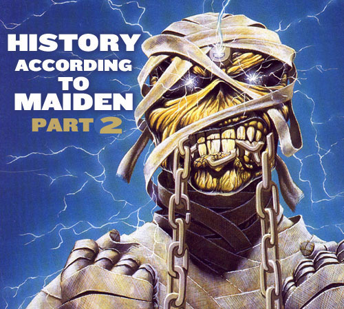 History According to Maiden, Part 2