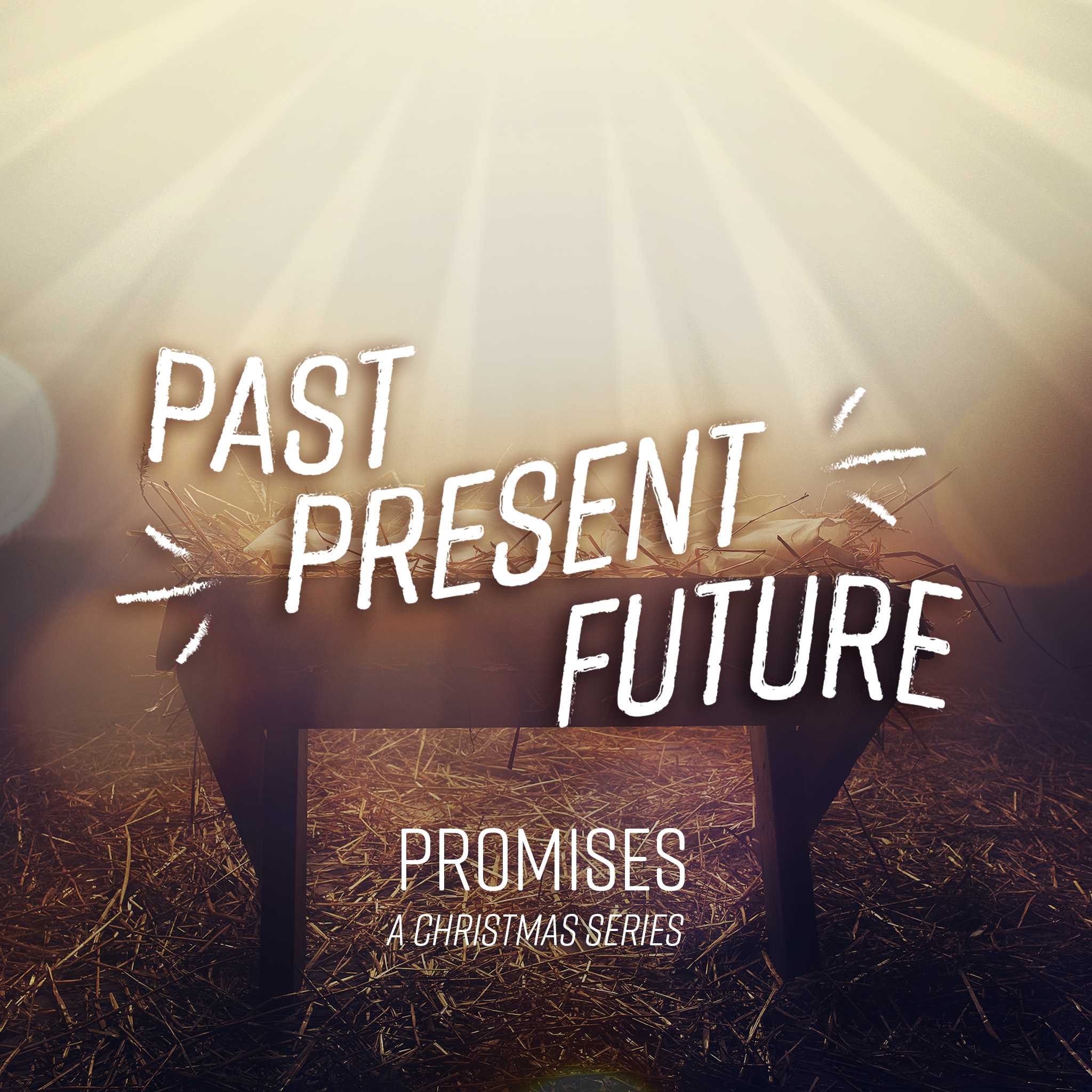 Promises: Past Present Future - Fulfillment of the Promise