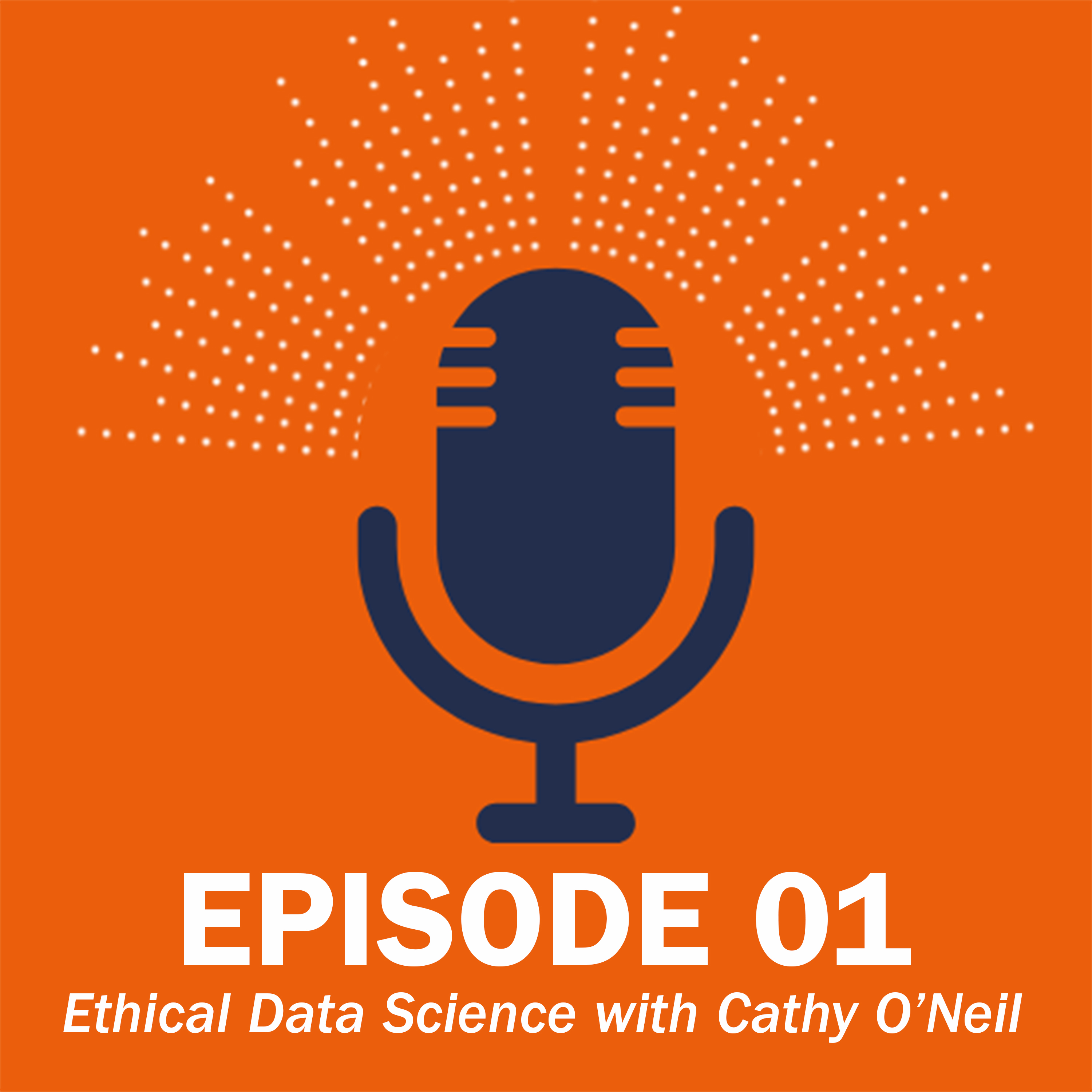 Ethical Data Science with Cathy O'Neil