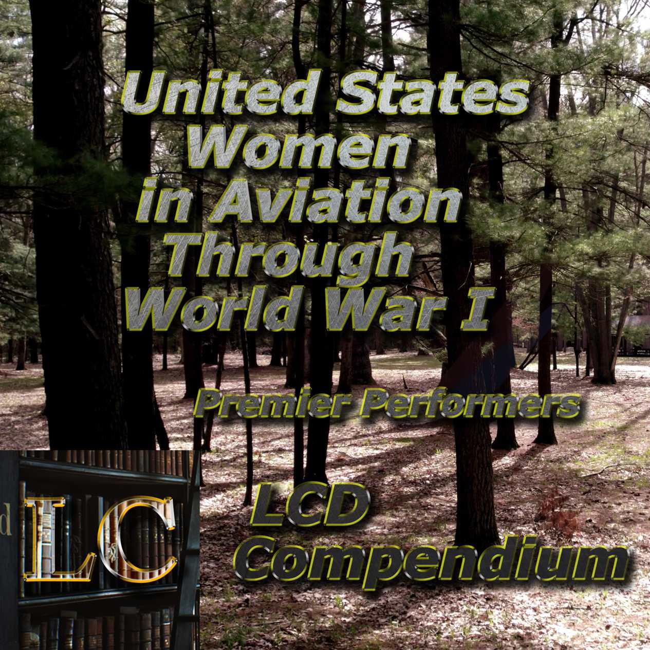 United States Women in Aviation Through World War I: 04 Premier Performers