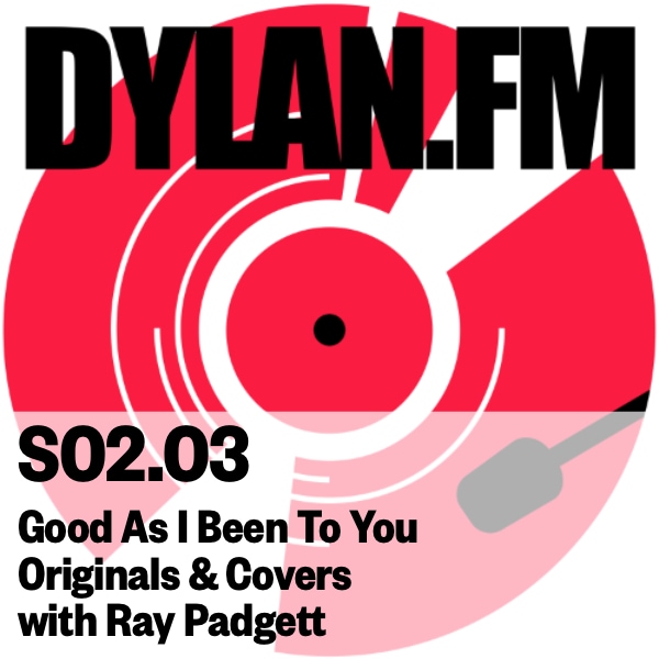 S02.03 Good As I've Been To You - Originals & Covers w/ Ray Padgett