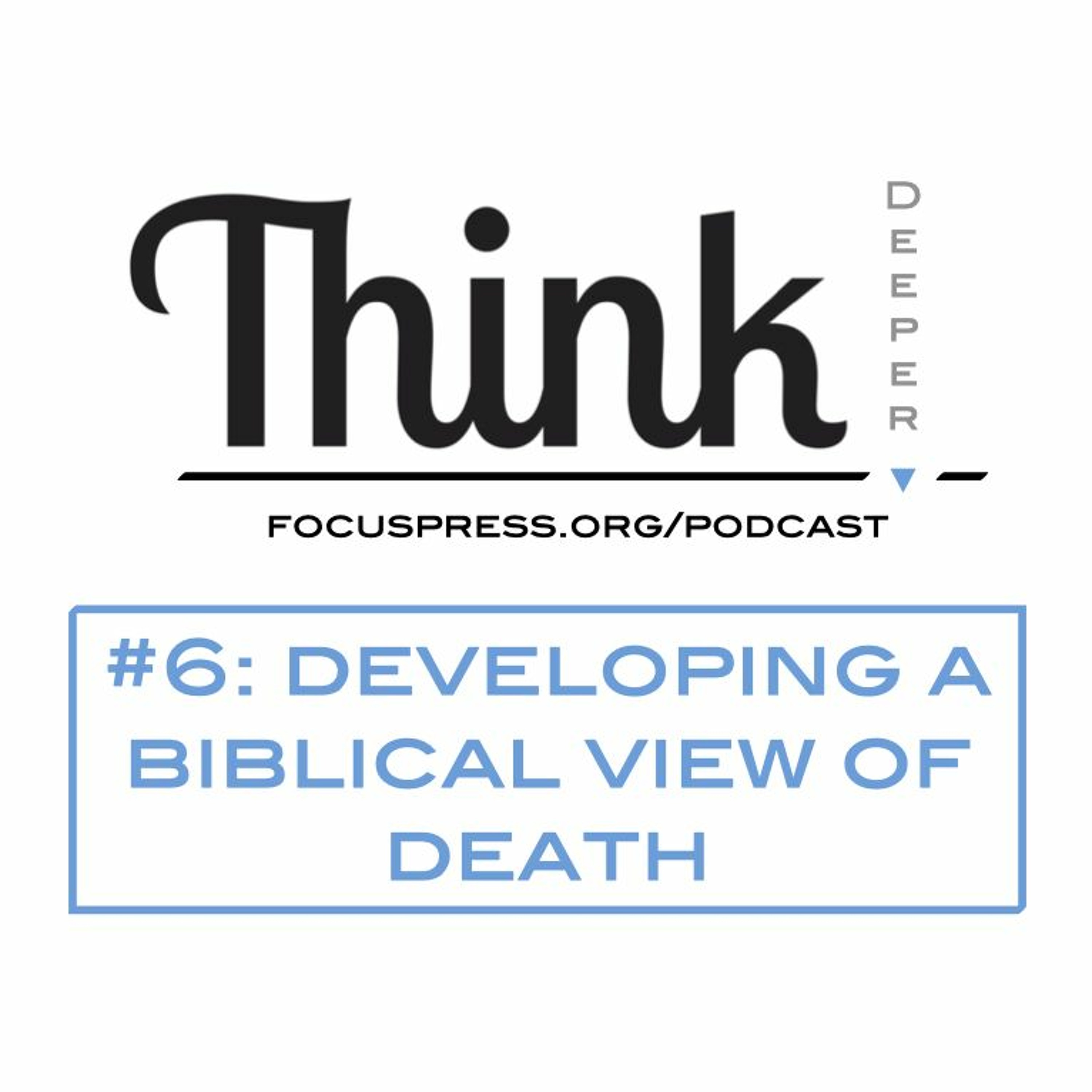 Developing a Biblical View of Death