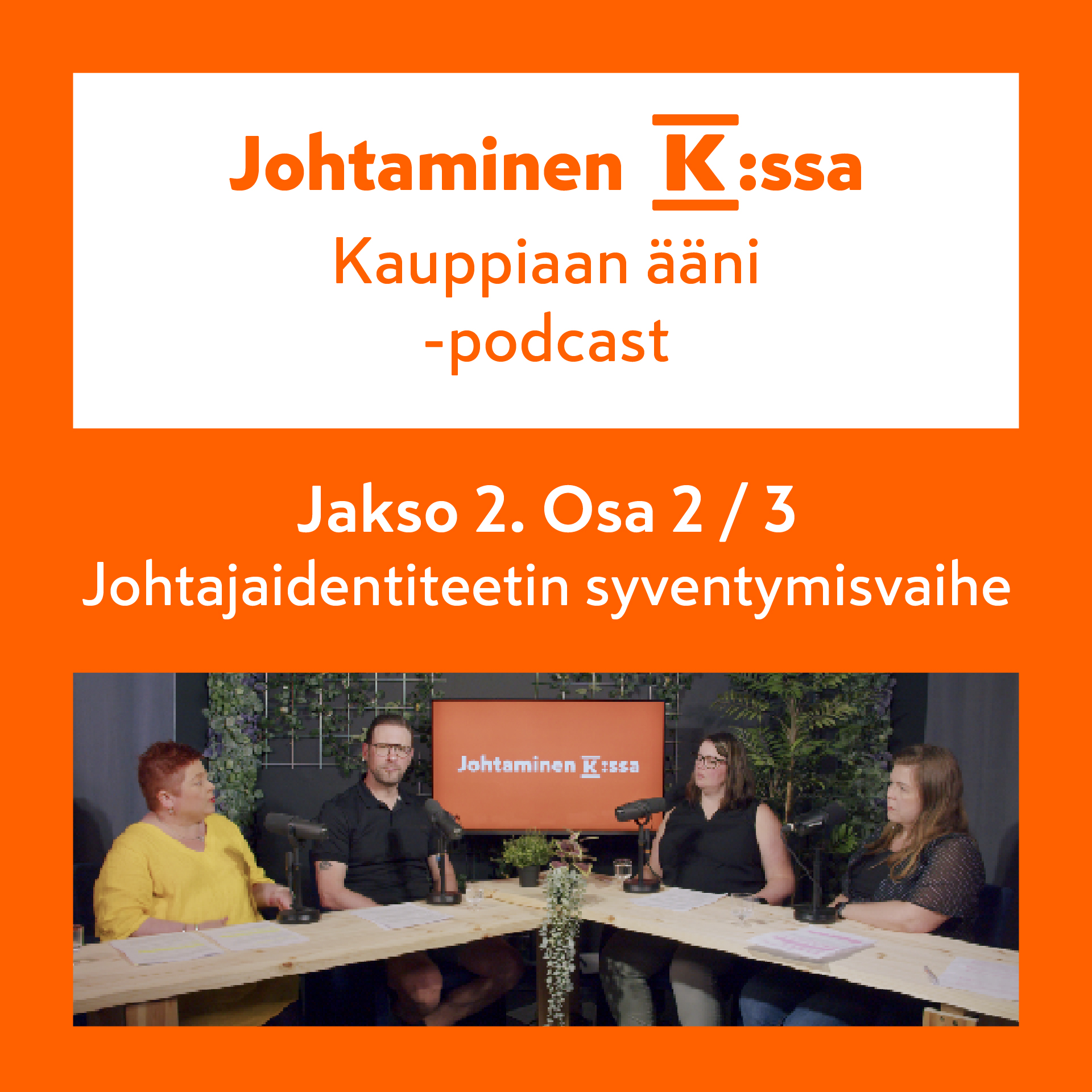 Jakso 2: osa 2 / 3 - Johtajaidentiteetin syventymisvaihe