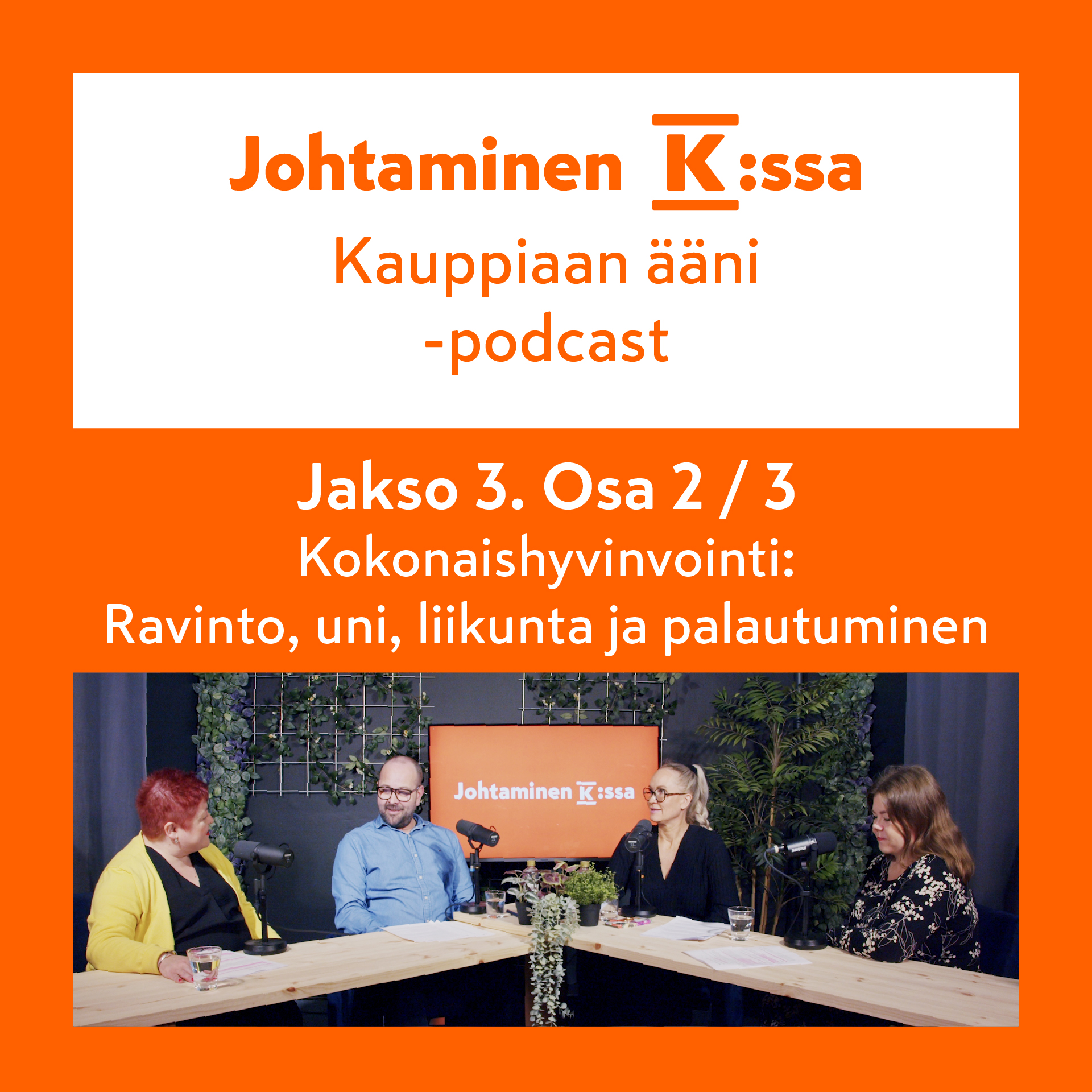 Jakso 3: osa 2 / 3 – Itsensä johtaminen: kokonaishyvinvointi