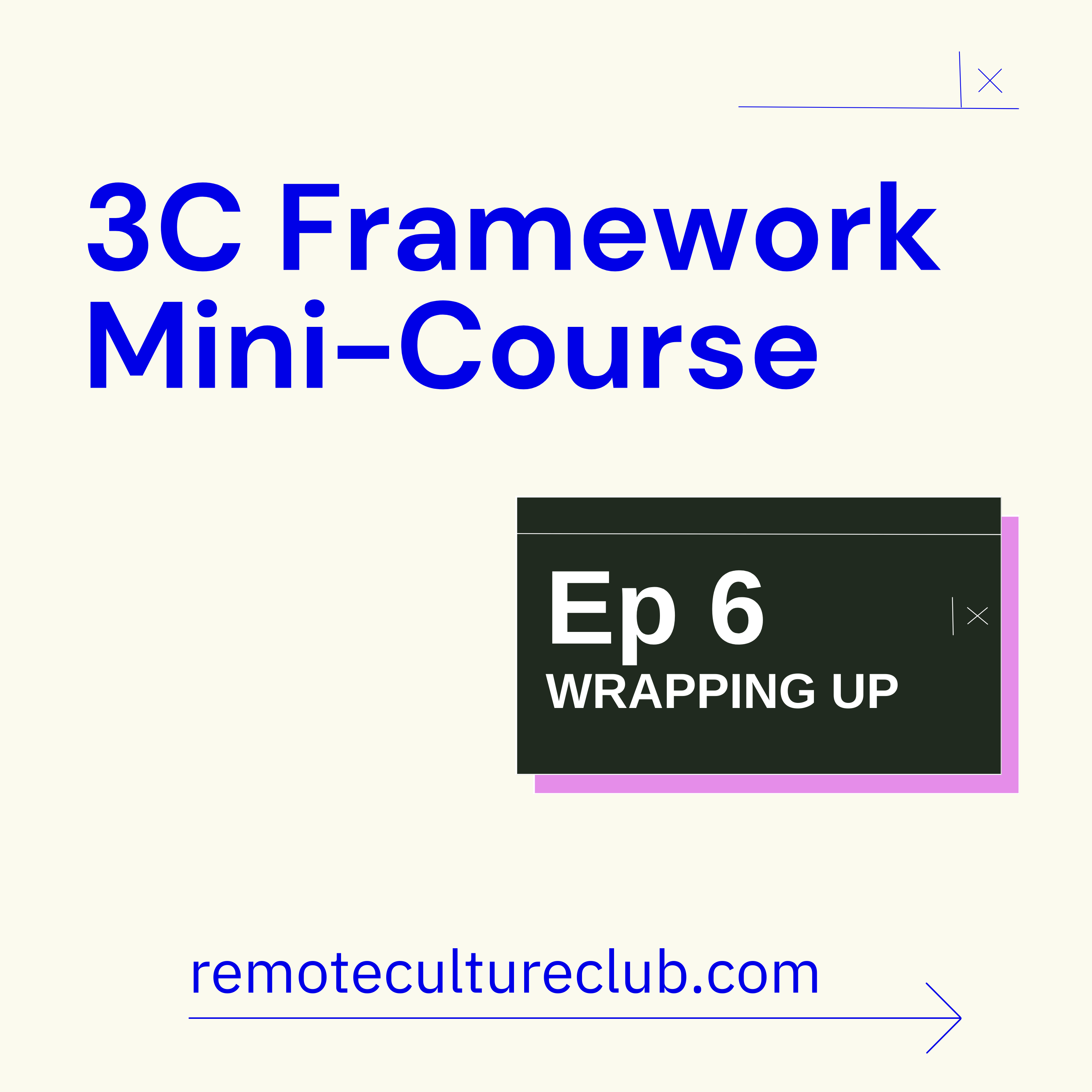 3C Framework Mini-Course: Wrapping up