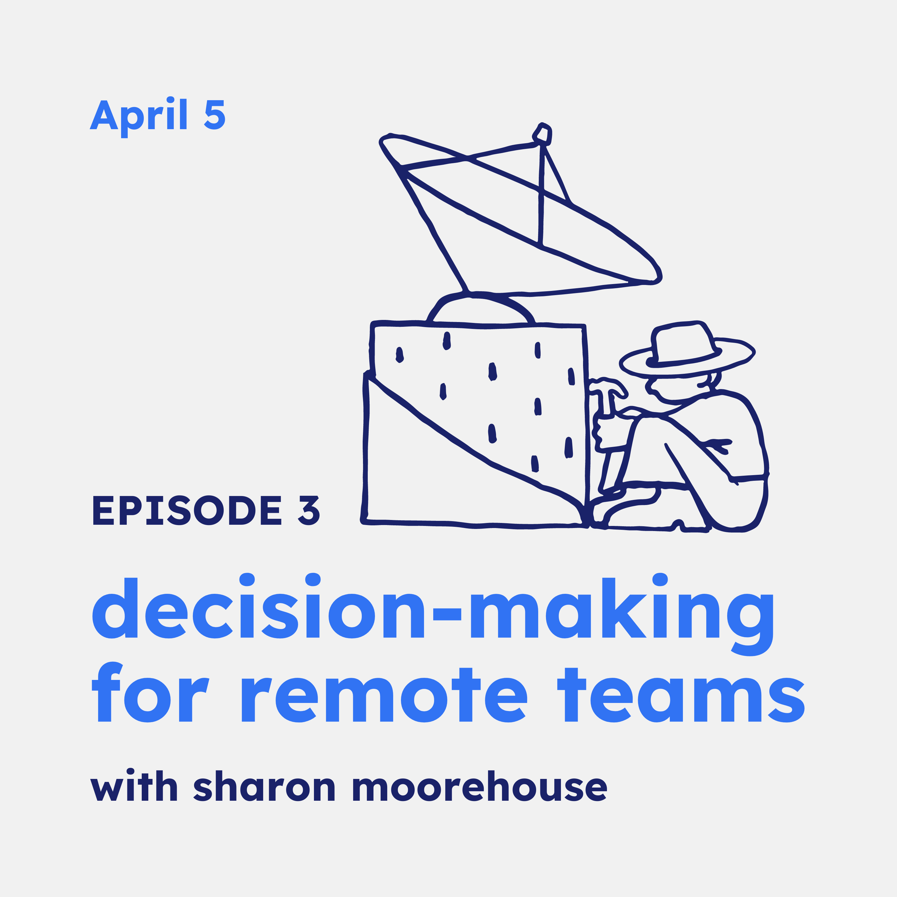 Episode 3 | Decision-making for remote teams with Sharon Moorhouse 
