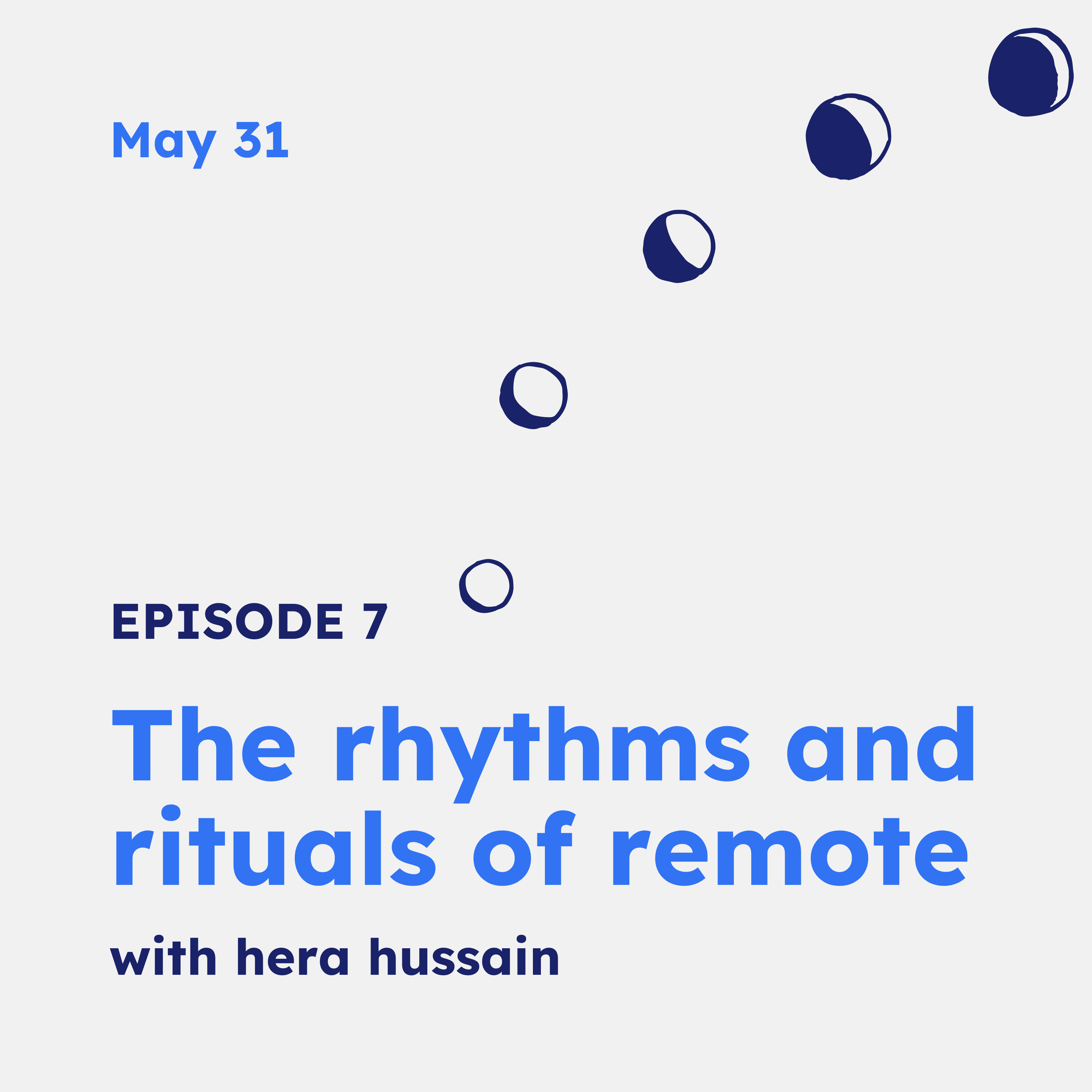 Episode 7 | The rhythms and rituals of remote with Hera Hussain