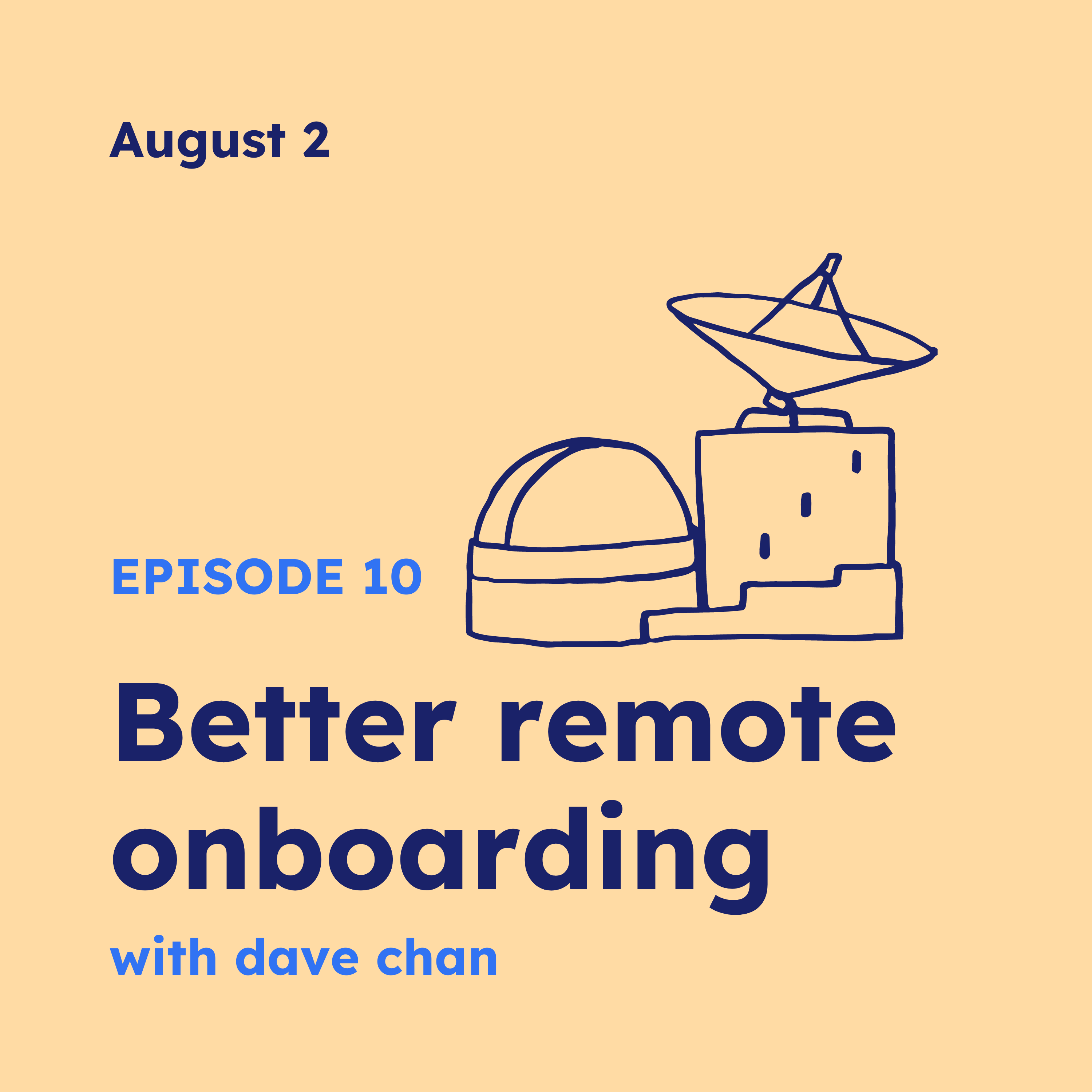 Episode 10 | Better remote onboarding, with Dave Chan