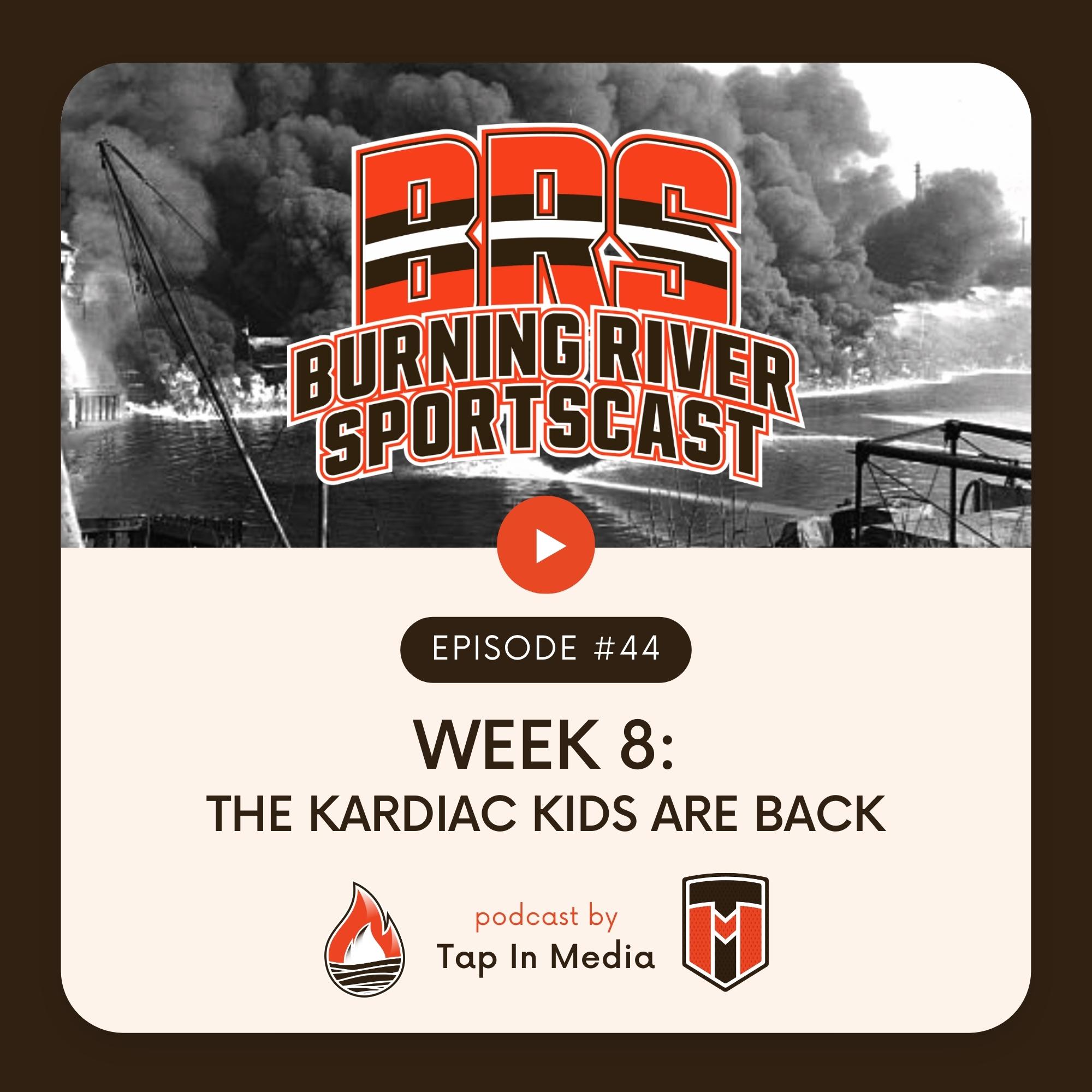 BRS 44 - Week 8: The Kardiac Kids are Back