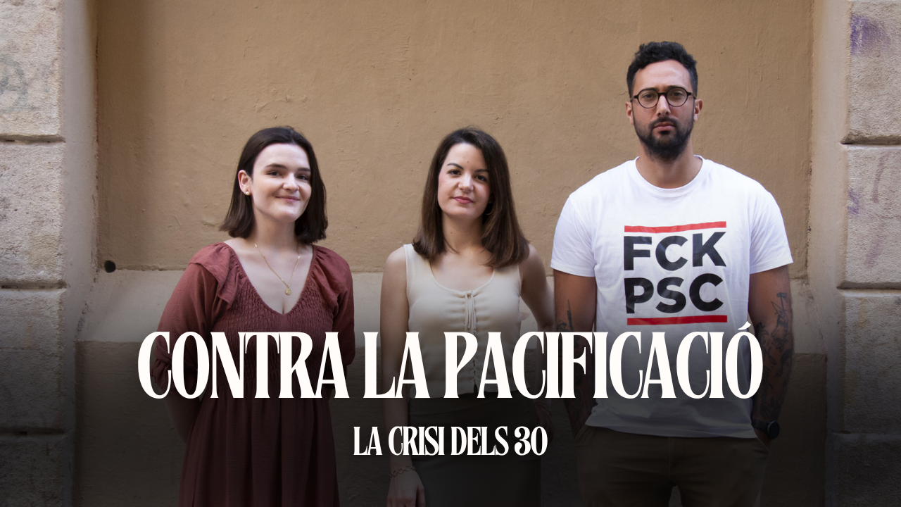 ‘La crisi dels 30’: Contra la pacificació del país, amb Valtònyc i Montserrat Dameson