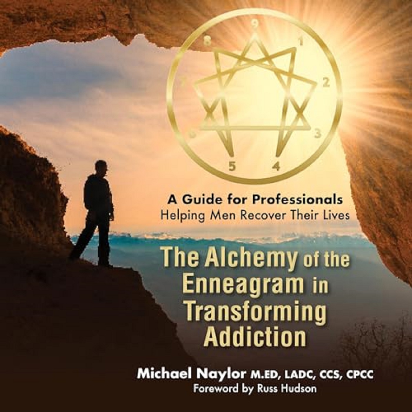 Interview with author Michael Naylor - The Alchemy of the Enneagram in Transforming Addiction