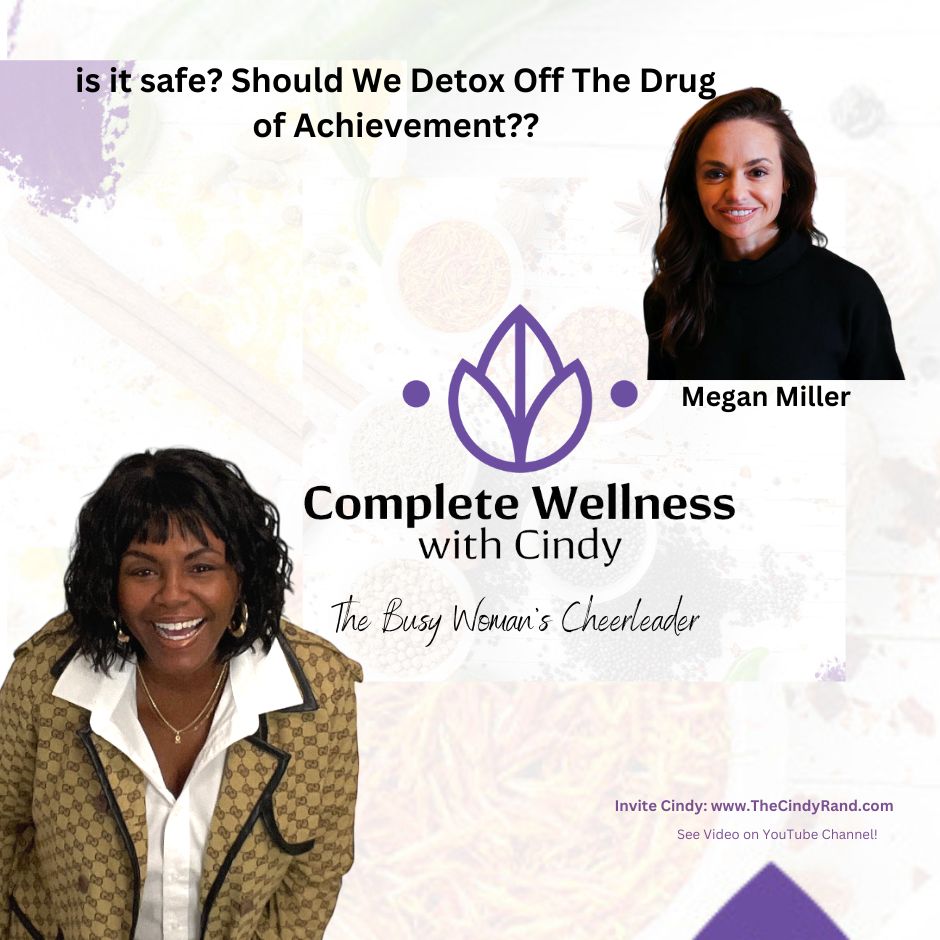 Should We Detox Off The Drug of Achievement? Megan Miller Explains!