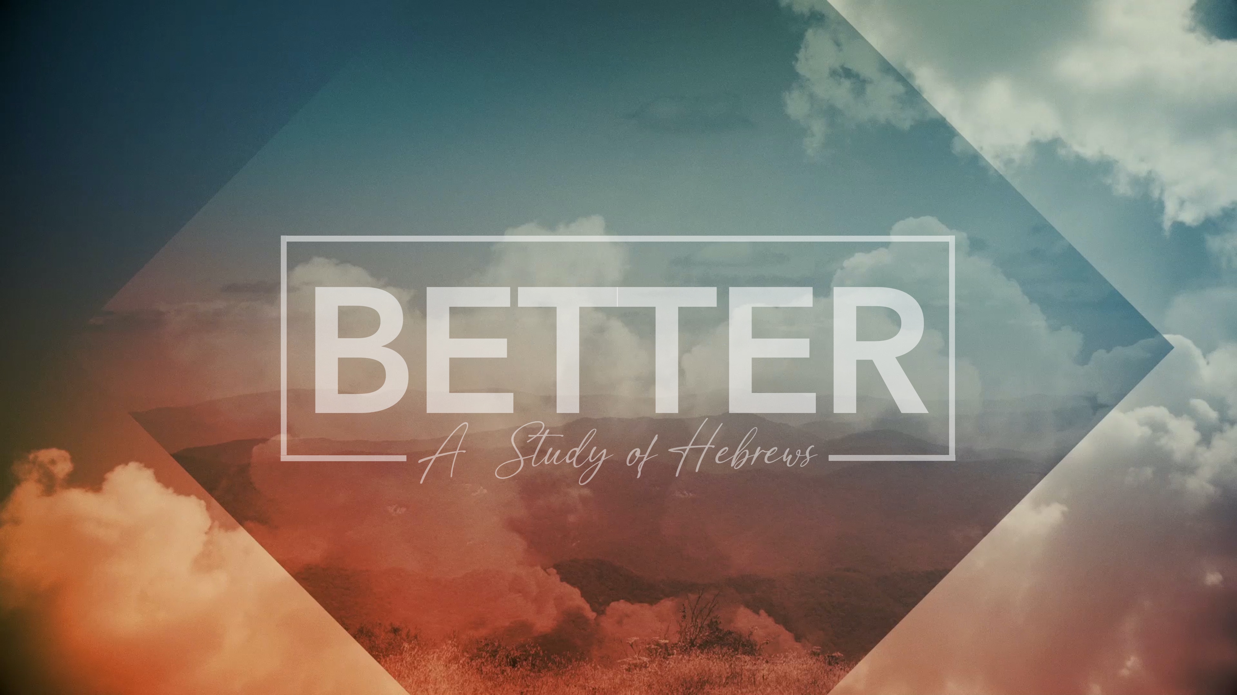 Better Than Angels | Andrew Itson | Better: A Study of Hebrews