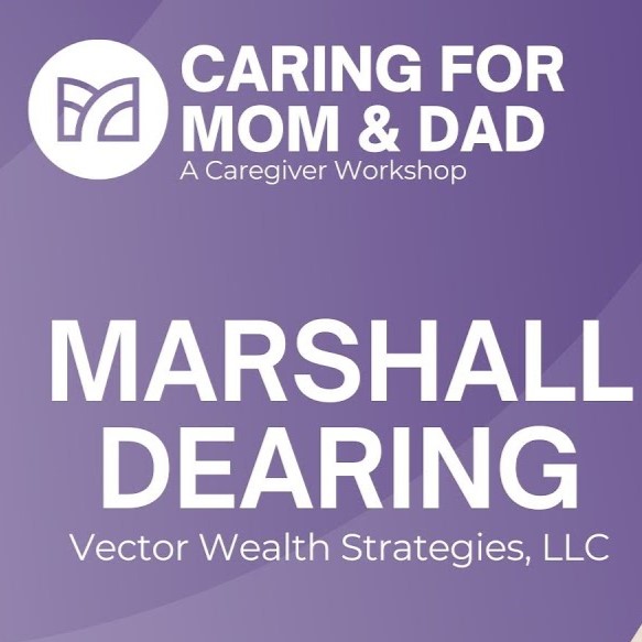 Caring for Mom and Dad Session 2 | Marshall Dearing