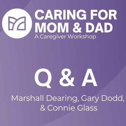 Caring for Mom and Dad Session 5 | Q&A