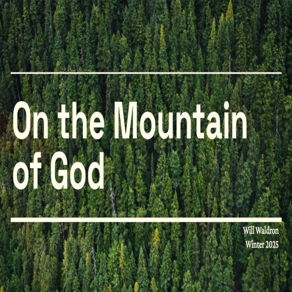 Mountain of God | Will Waldron | Week 05