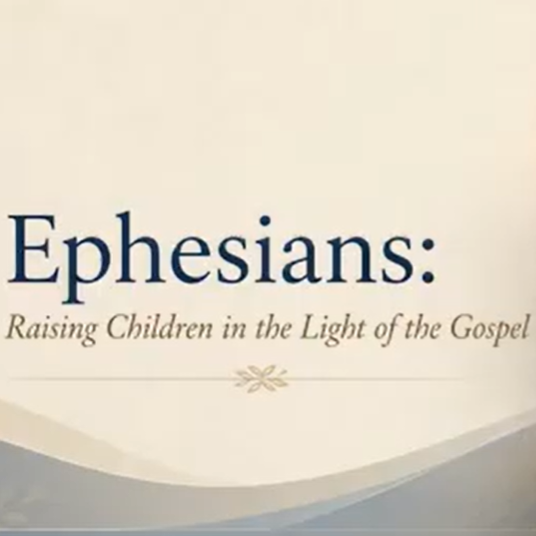 Ephesians - Raising Children in Light of Gospel | Mike Baker | Week 01