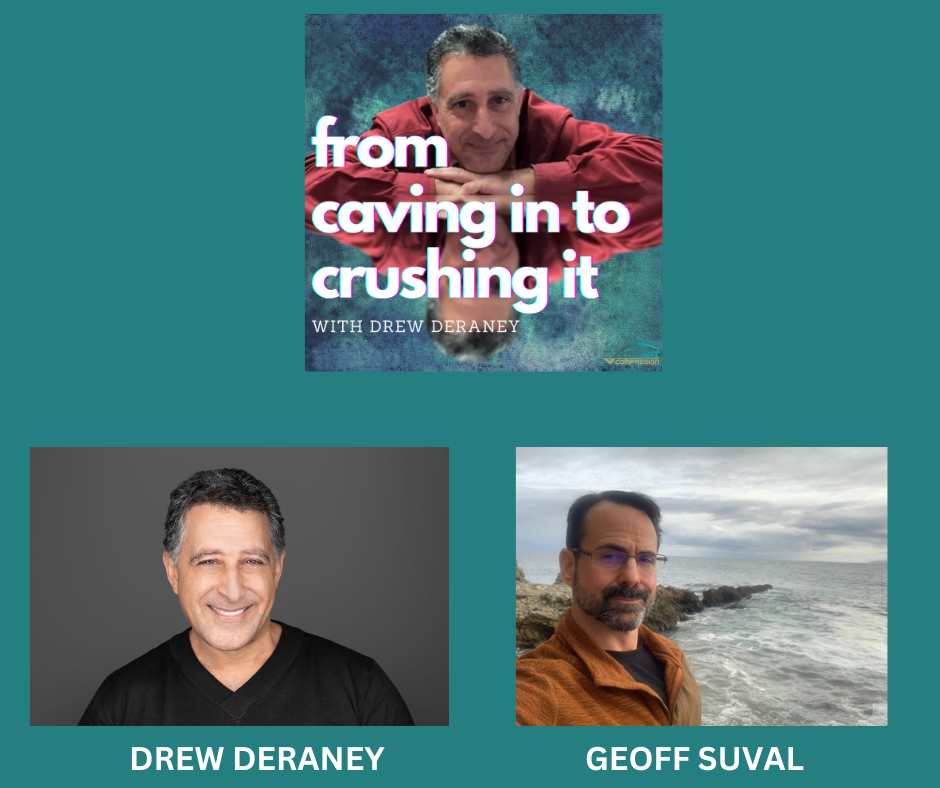 Episode 64 - Geoff Suval - From Struggle to Success: Geoff’s Journey Through Adversity and Personal Growth