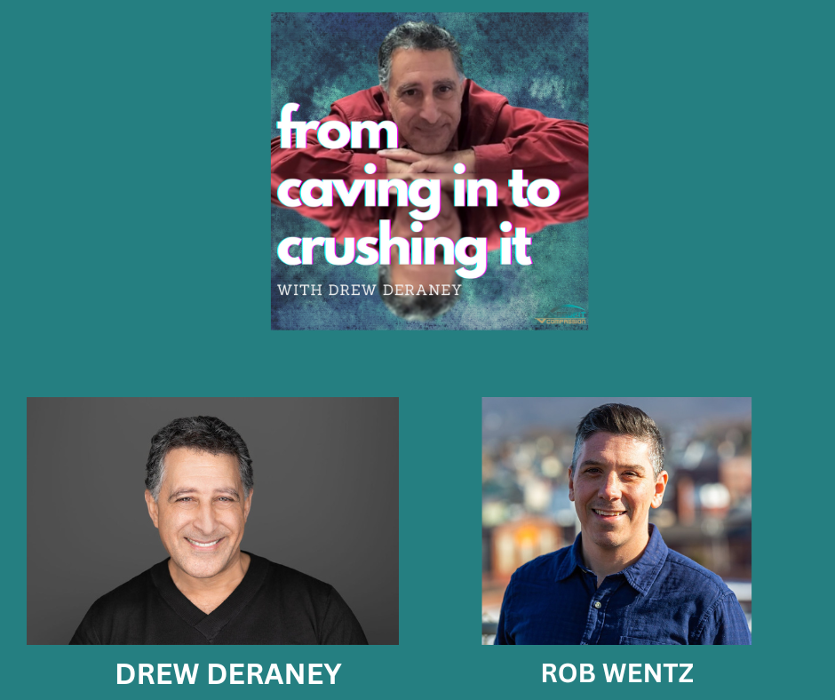 Episode 117 - Rob Wentz -  Redefining Paths: Rob Wentz on Overcoming Challenges, Embracing Growth, and Inspiring Leadership