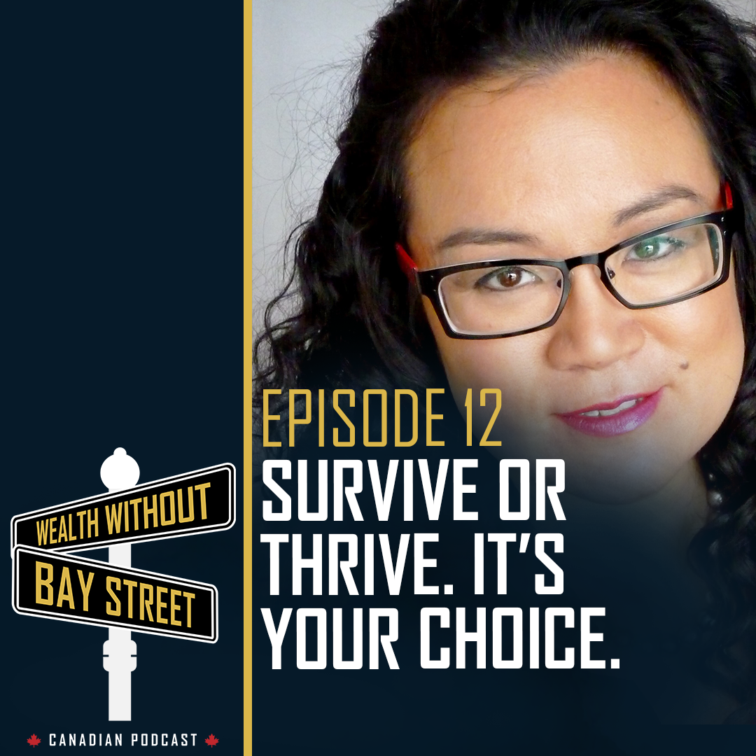 12. Will You Survive or Will You Thrive? It’s Your Choice | WWBS Podcast