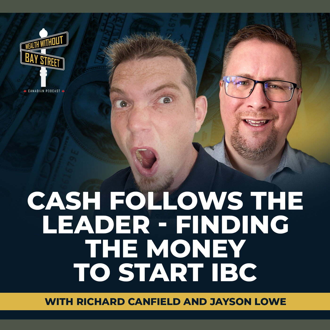 178. Cash Follows The Leader - Finding The Money To Start IBC