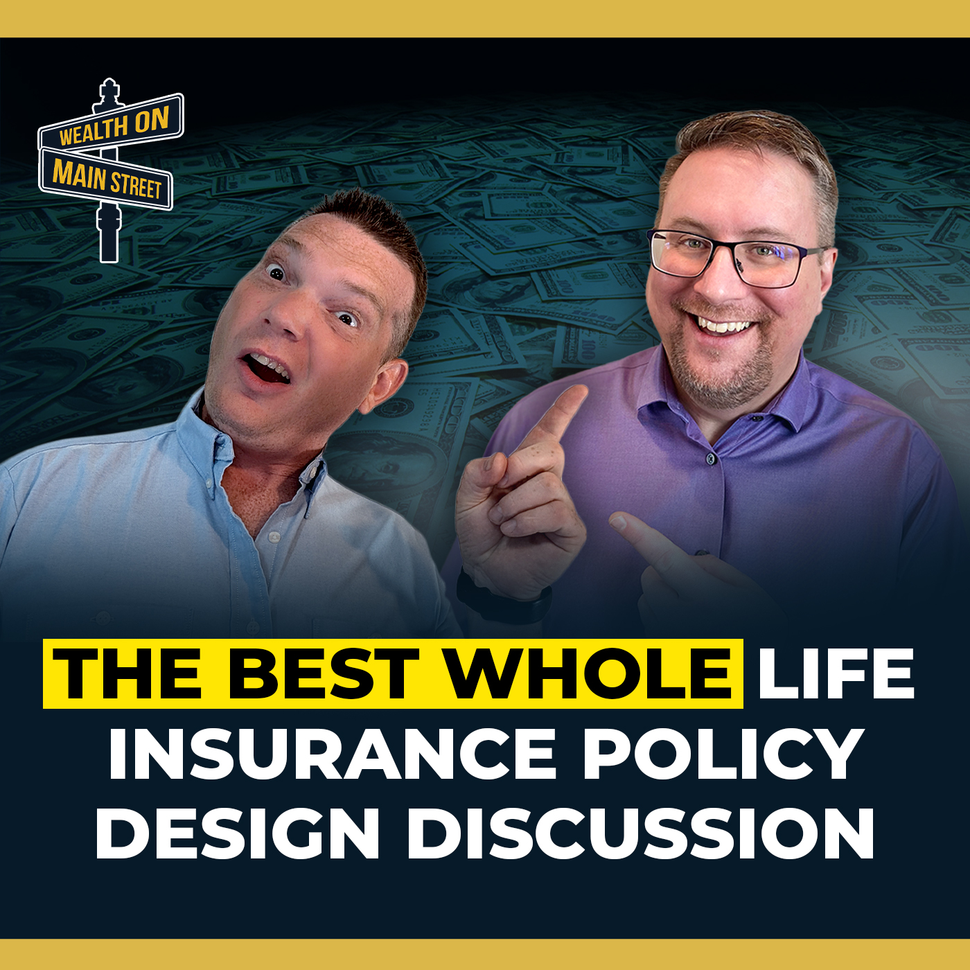 257: The Best Whole Life Insurance Policy Design Discussion