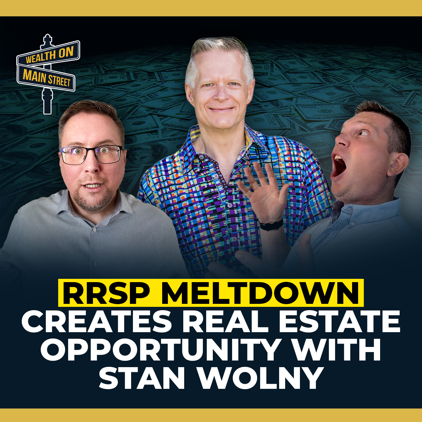 259: RRSP Meltdown Creates Real Estate Opportunity with Stan Wolny