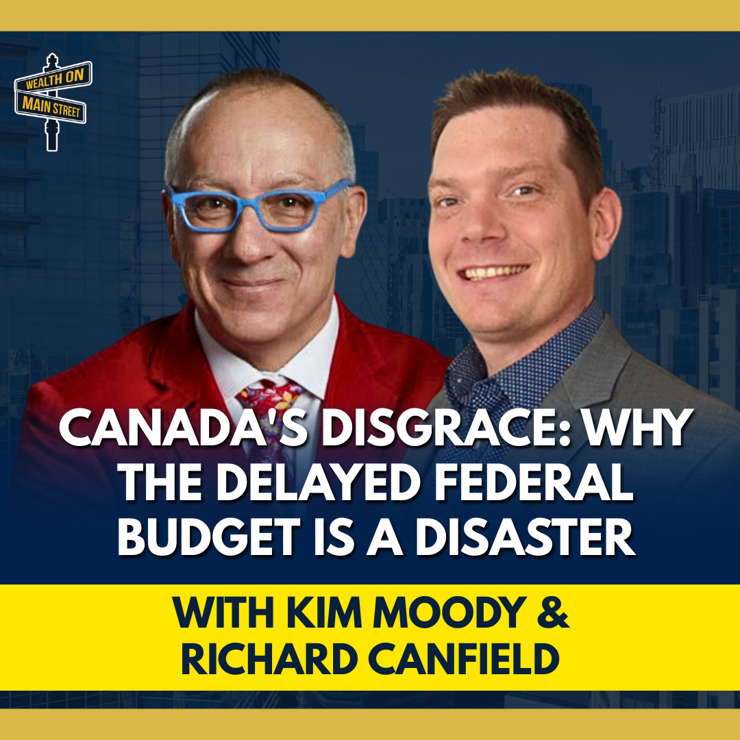 298: Canada’s New Budget | The Hidden Debt Crisis