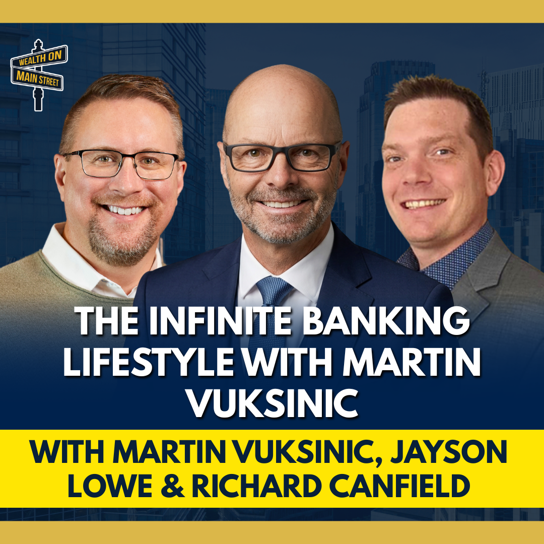 313: How to Master Your Money Using Infinite Banking With Martin Vuksinic