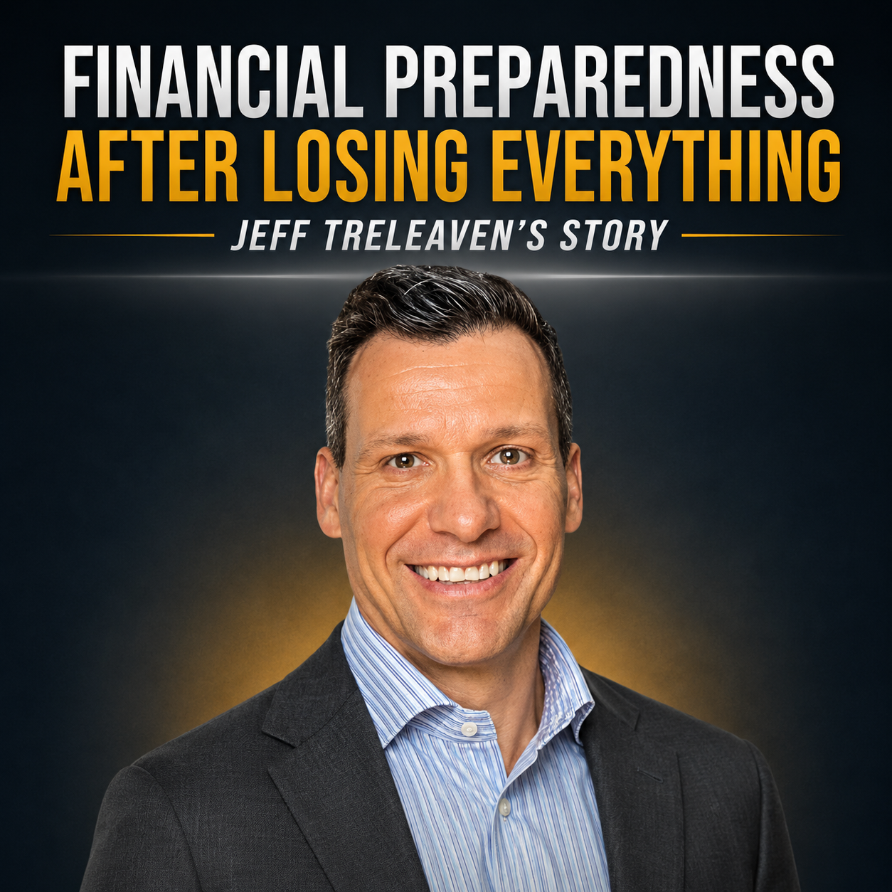 336: Financial Planning After Loss | Jeff Treleaven's Story