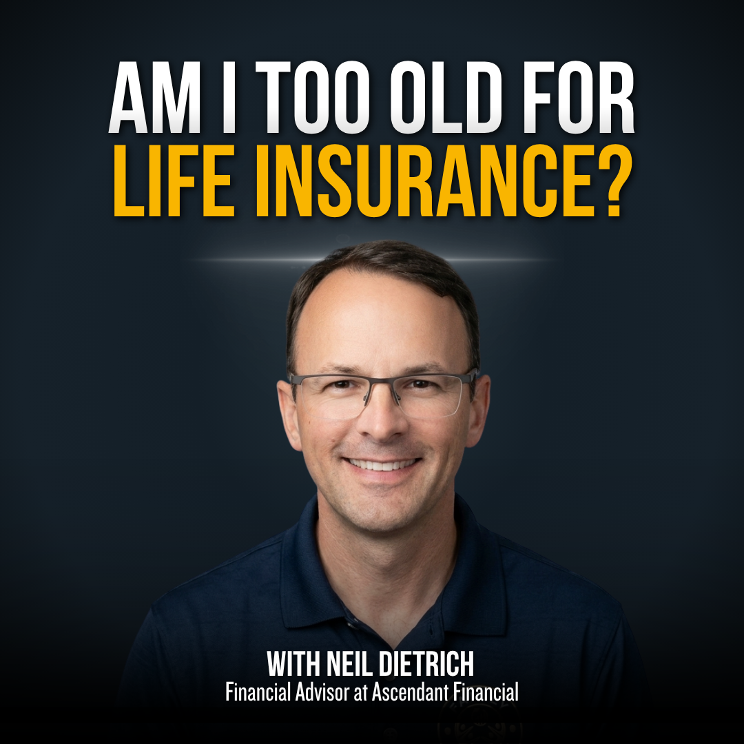 337: Am I Too Old for Life Insurance?